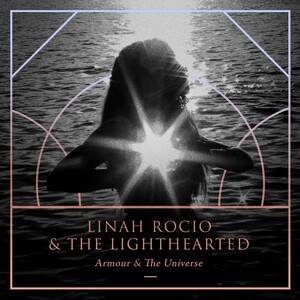 Linah Rocio & The Lighthearted 
Armour & The Universe 