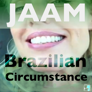 JAAM - Brazilian Circumstance