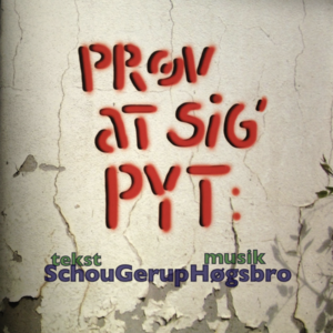 Schou Gerup Høgsbro - Prøv at sig' pyt