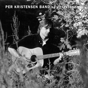 Per Kristensen Band
Så er festen forbi
Sony Music/Kefir
KEFIRCD01