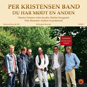 Per Kristensen Band
Du har mødt en anden
Horizon Records / Helicopter Records