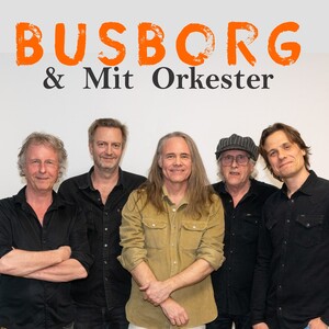 BUSBORG & Mit Orkester 
Søren Skov Keys, Henrik Askou Trommer, Busborg Vokal & Guitar, Helge Solberg Bas, Mikkel Grue Guitar
