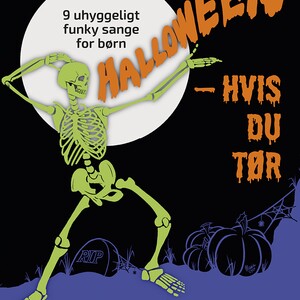 Nyudgivelse....Halloweensange......
"Halloween, hvis du tør"